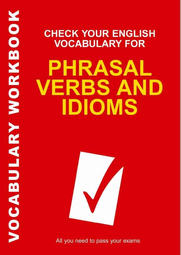 PHRASAL VERBS AND IDIOMS Vocabulary WorkBook
