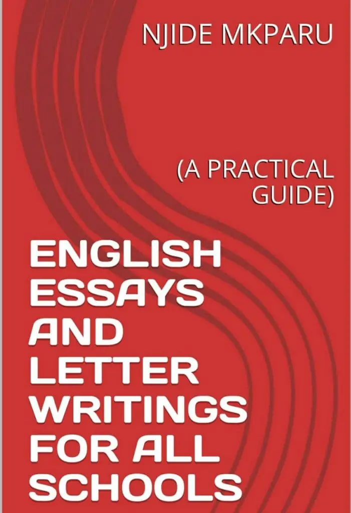 ENGLISH ESSAYS & LETTER WRITINGS FOR ALL SCHOOLS - A Practical Guide