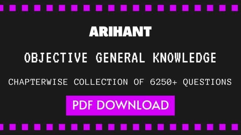 Arihant Objective General Knowledge Chapterwise 6250+ Question PDF