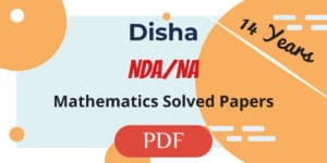 Disha NDA,NA Mathematics Solved Papers PDF