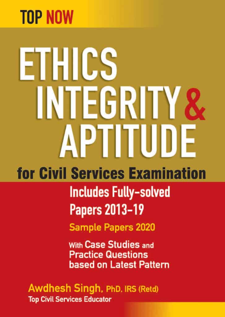 Ethics, Integrity & Aptitude for Civil Services - Dr Awdhesh Singh IRS (Retd)