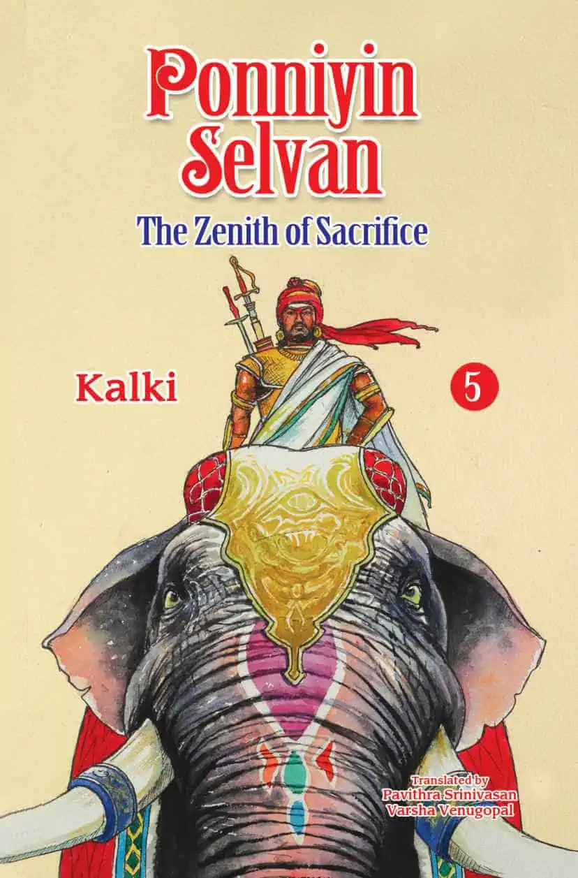 Ponniyin Selvan- Part 5- The Zenith of Sacrifice - Kalki Krishnamurthy