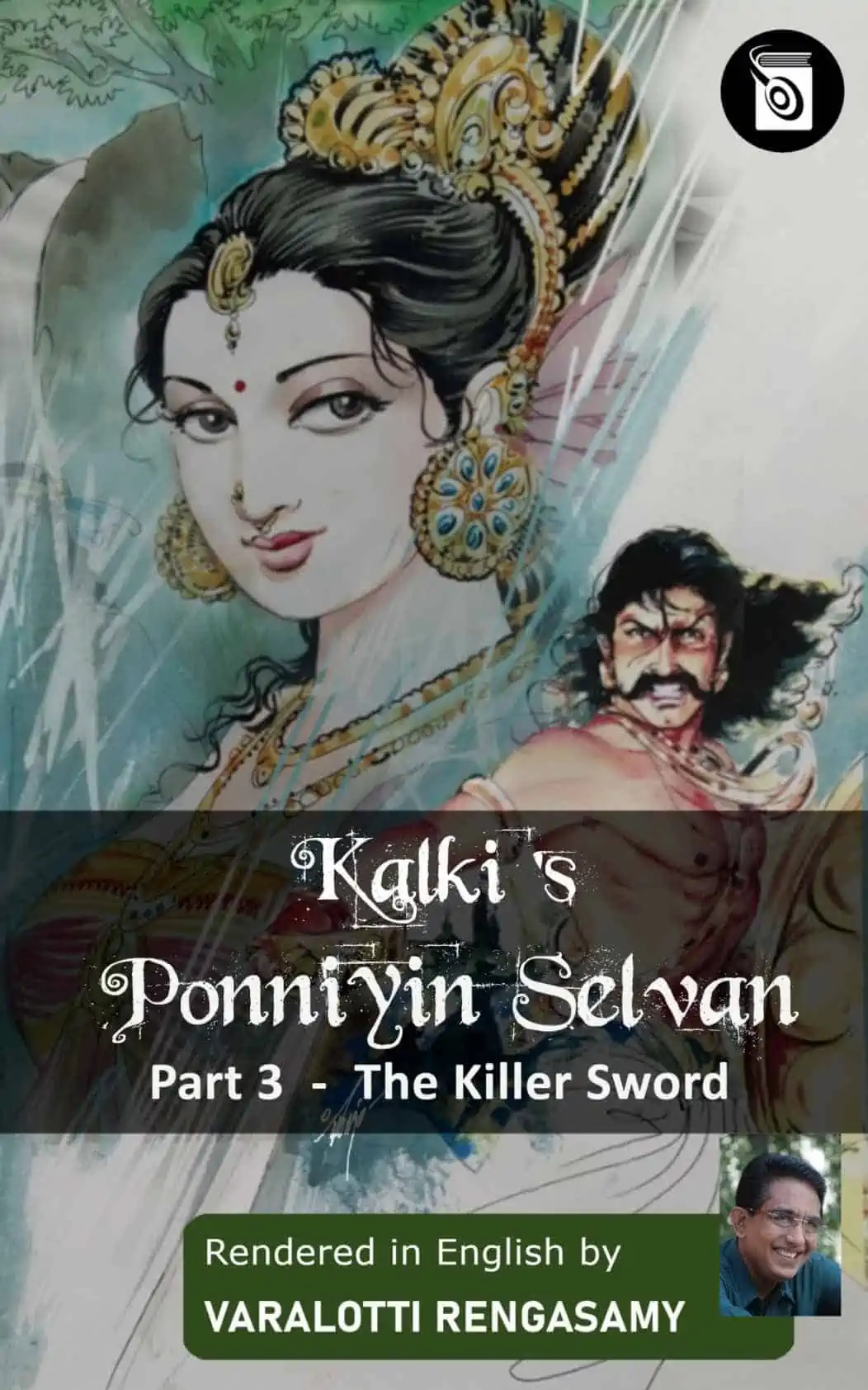 Ponniyin Selvan - The Killer Sword Volume 3 - Varalotti Rengasamy