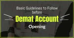Basic Guidelines to follow before Opening Demat Account