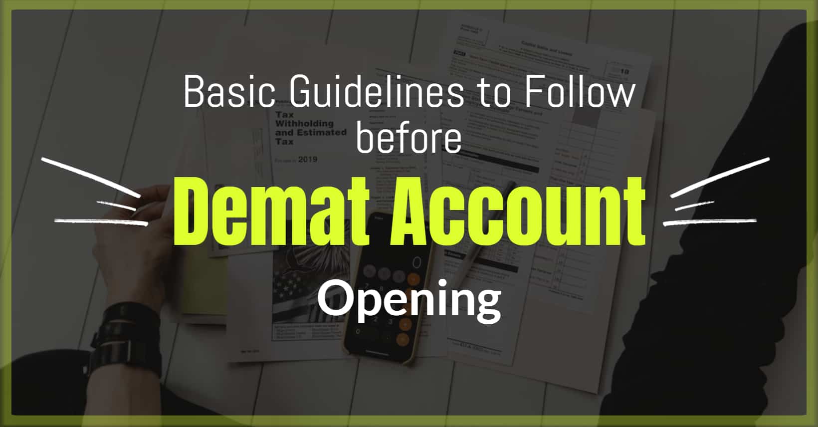 Basic Guidelines To Follow Before Demat Account Opening