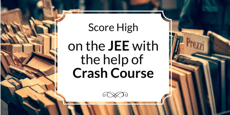 Score High on the JEE with the help of Crash Course