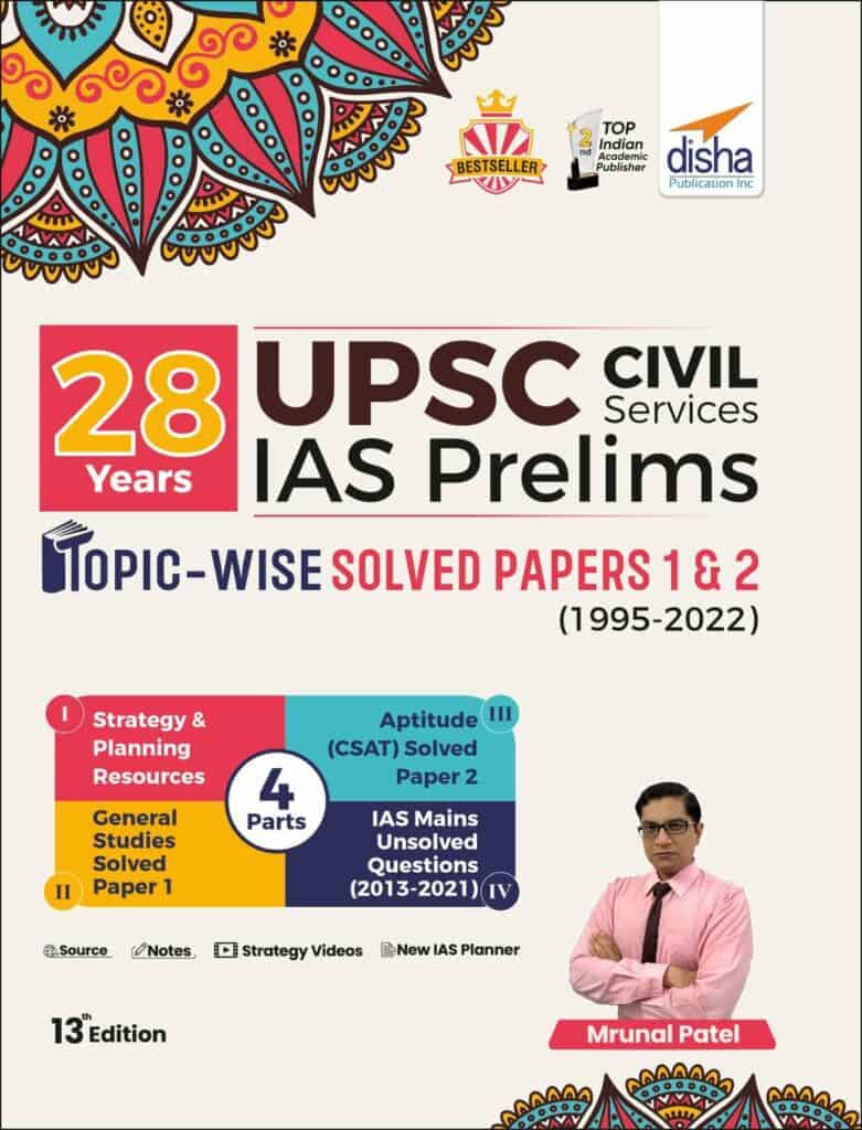 Disha's 28 Years UPSC Civil Services IAS Prelims Topic-wise Solved Papers 1 & 2 (1995 - 2022) 13th Edition PDF