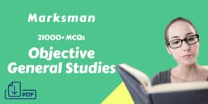Marksman 21000+ MCQs Objective General Studies PDF