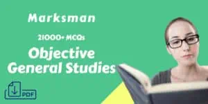 Marksman 21000+ MCQs Objective General Studies PDF