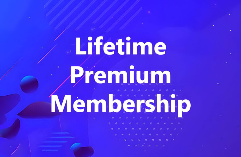 Lifetime Premium membership