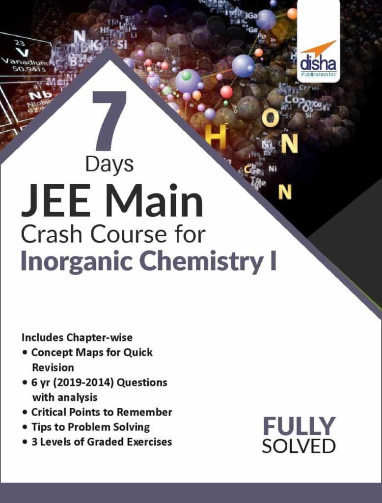 Inorganic Chemistry 1 - 7 Days JEE Main Crash Course - Disha Experts