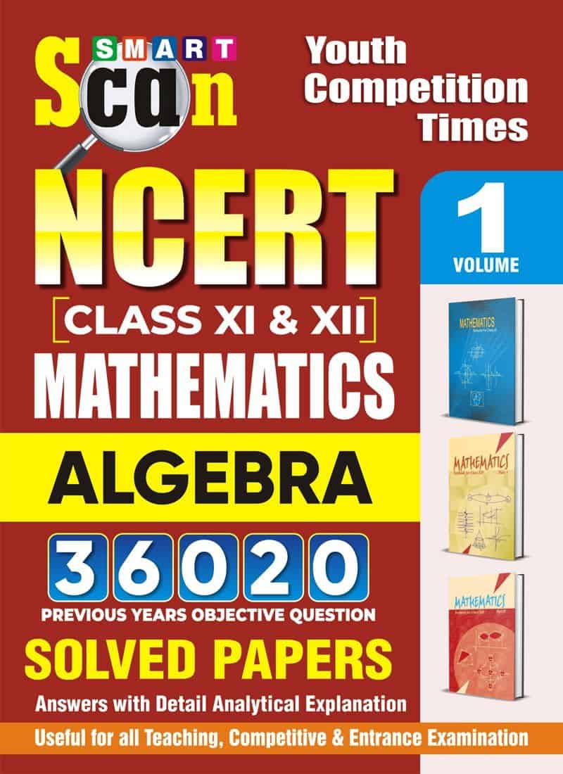 YCT Smart Scan NCERT Class 11 & 12 Mathematics ALGEBRA Solved Papers (Volume-1) [English Medium]
