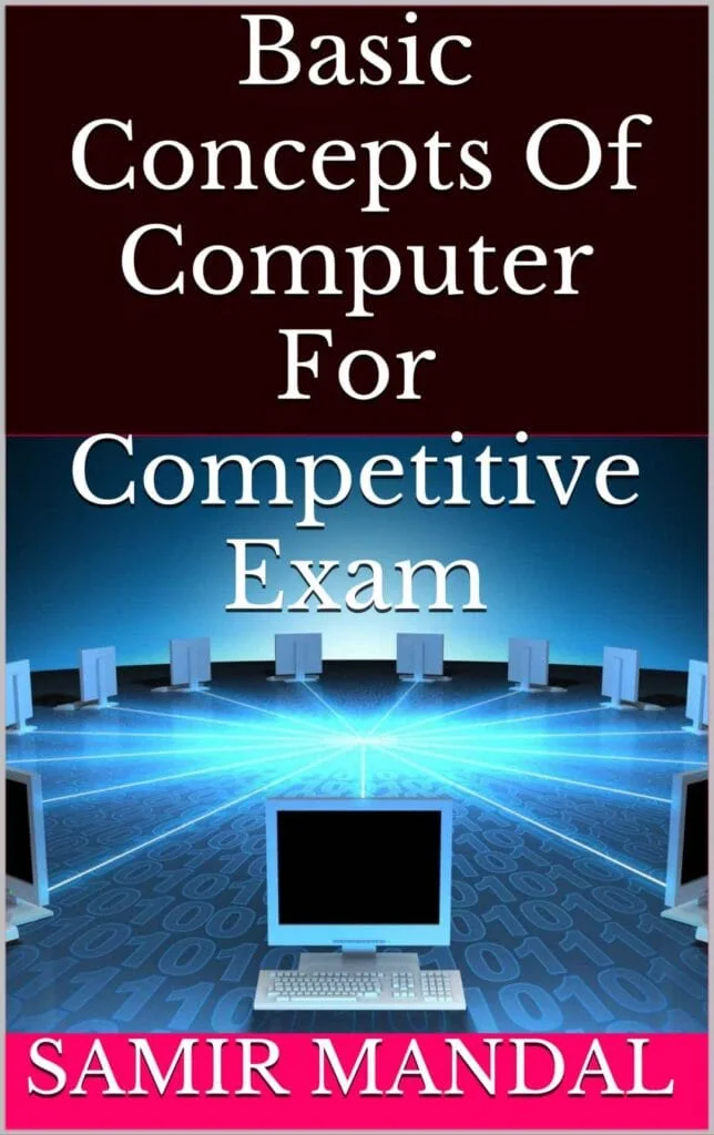 Basic Concepts Of Computer For Competitive Exam - SAMIR MANDAL