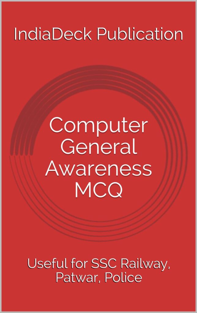 Computer General Awareness with MCQs - IndiaDeck Publication