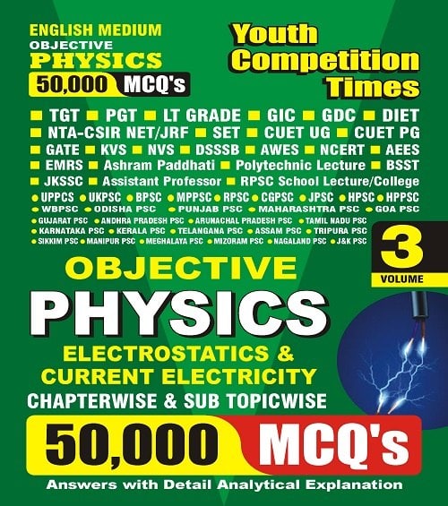 YCT 2023-24 Objective PHYSICS Electrostatics & Current Electricity 50,000 MCQs Volume-3 [ENGLISH MEDIUM]